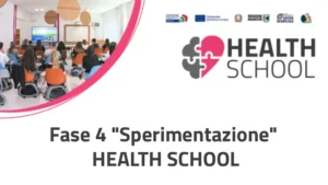 Scopri di più sull'articolo Avviata la Fase 4 “Sperimentazione” del progetto HEALTH SCHOOL