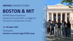 Scopri di più sull'articolo INSPIRE-Boston Experience: dai banchi di scuola al MIT, un viaggio tra formazione, orientamento e futuro